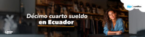 Qué es el décimo tercer sueldo en Ecuador Banner Qué es el décimo tercer sueldo